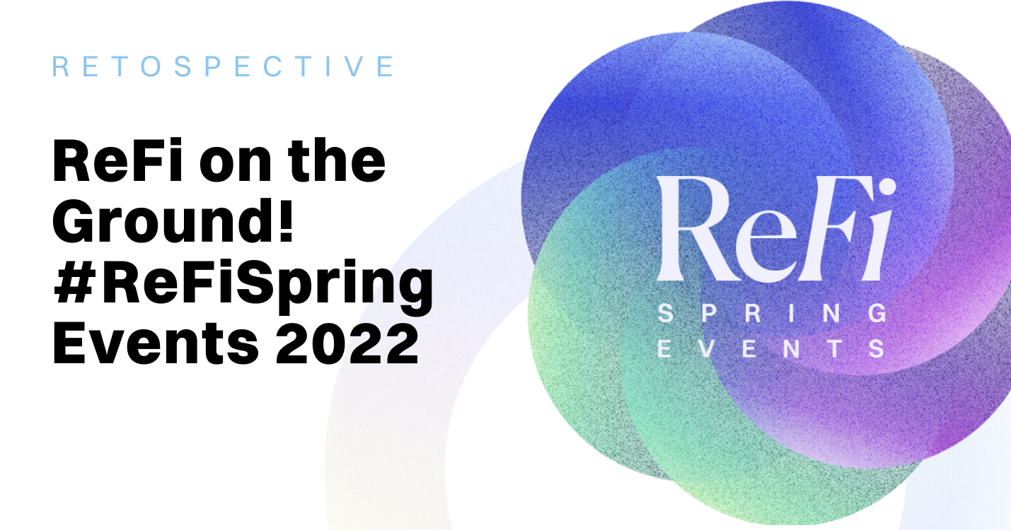 ReFi on the Ground! - ReFi Spring Events 2022