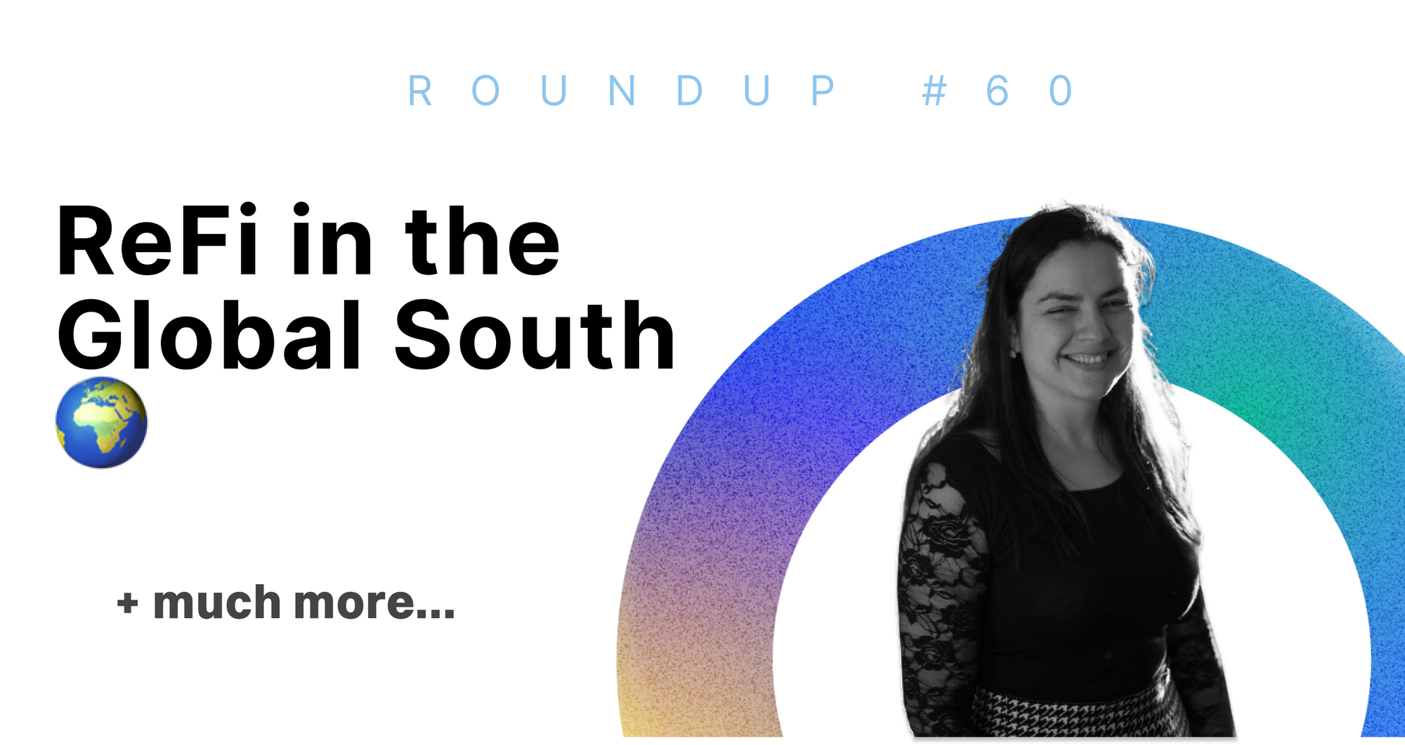 ReFi in the Global South 🌍 | Roundup #60