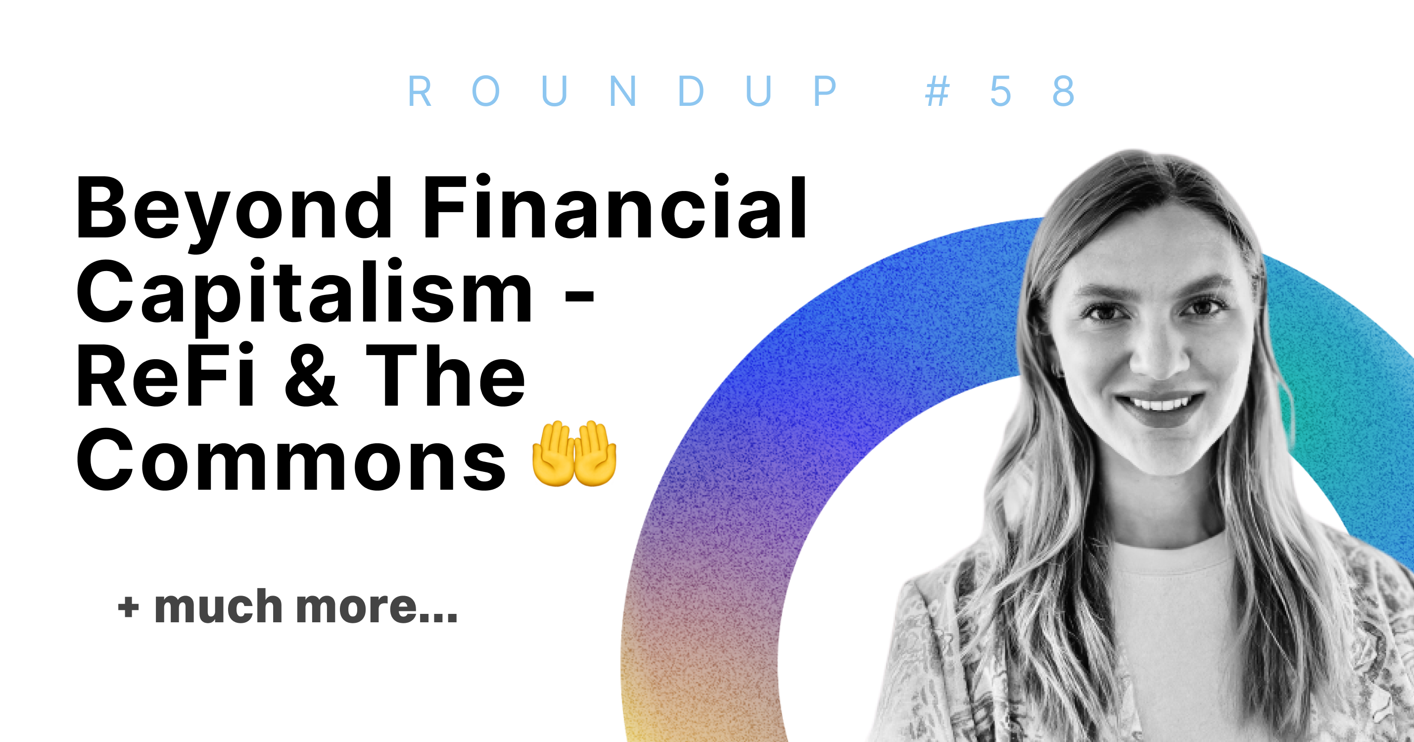 Beyond Financial Capitalism - ReFi & The Commons 🤲 | Roundup #58