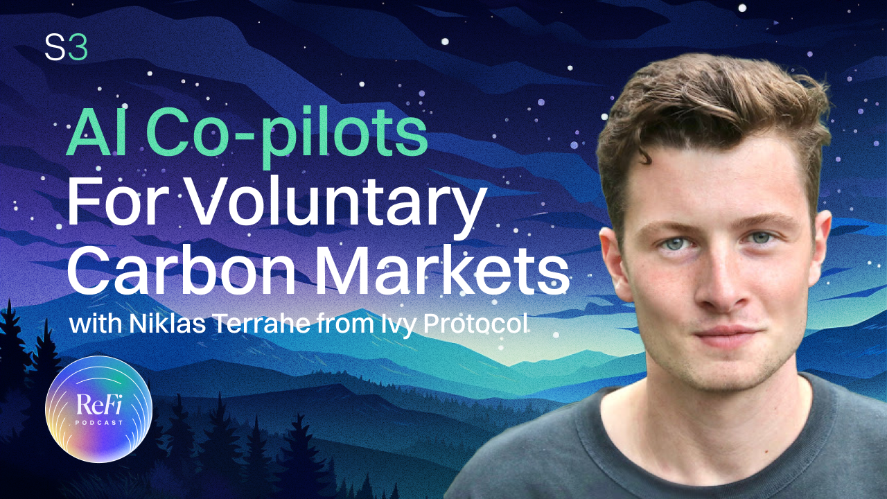 AI Co-pilots For Voluntary Carbon Markets with Niklas Terrahe from Ivy Protocol │ S3E12 🎧