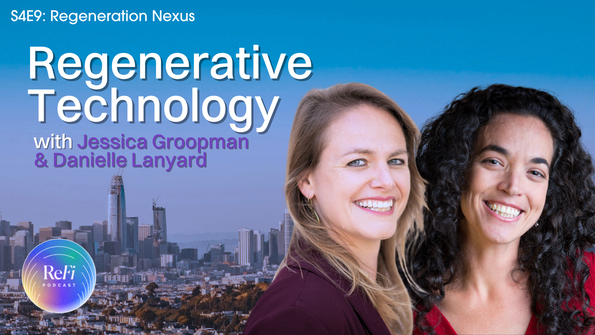 Regenerative Technology With Jessica Groopman & Danielle Lanyard | S4E9 💚🎧