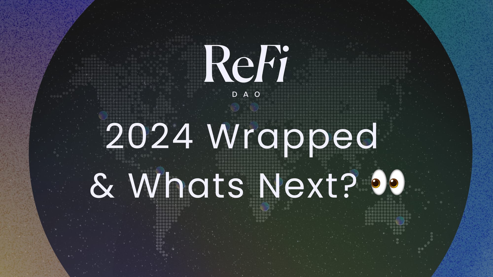 ReFi DAO Wrapped 2024 & Whats Next?