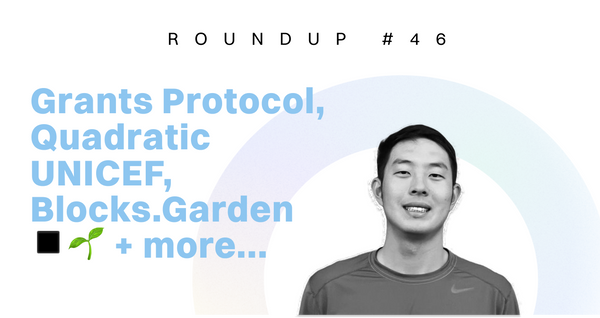 ReFi Roundup #44: Grants Protocol, Quadratic UNICEF and  Blocks.Garden ◾️🌱