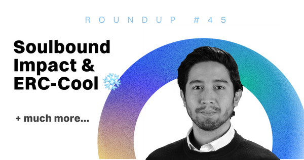 Roundup #45: Gratitude, Soulbound Impact & ERC-Cool 💚❄️