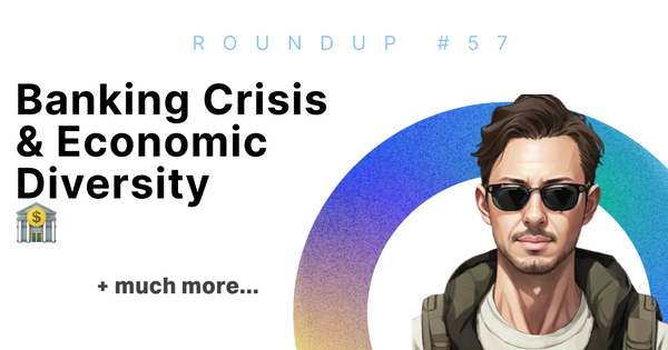 Banking Crisis & Economic Diversity 🏦 | Roundup #57