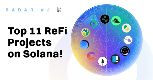 Top 11 ReFi Projects on Solana 🌱