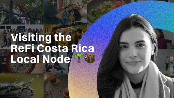 A Journey Through the ReFi Costa Rica Local Node 🦥🦜
