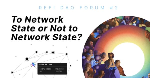 To Network State or Not to Network State | ReFi DAO Forum 🗣️