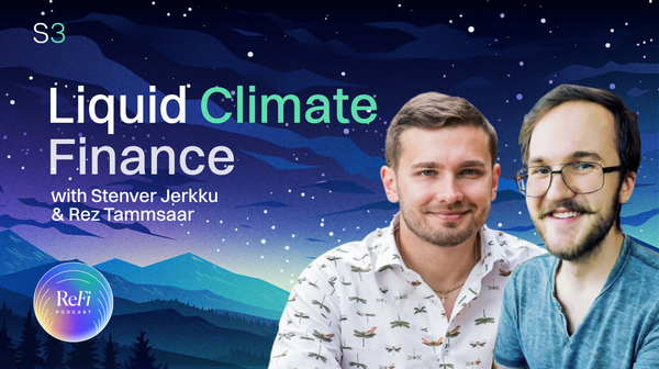 Liquid Climate Finance with Stenver & Rez of Solid World │ ReFi Podcast S3 E7 🎧