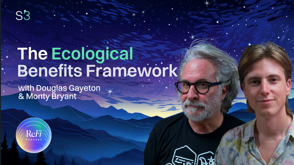 The Ecological Benefits Framework with Douglas Gayeton and Monty Bryant │ Season 3 Episode 11 🎧