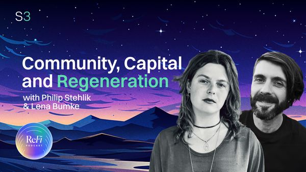 Community, Capital and Regeneration with Philip Stehlik and Lena Bumke │ S3 E9 🎧