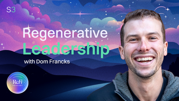 Regenerative Leadership with Dom Francks │ S3Ep24 🎧