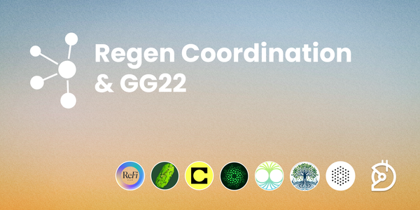 Regen Coordination & GG22 - Collaborative Pathways to  Regeneration ✨