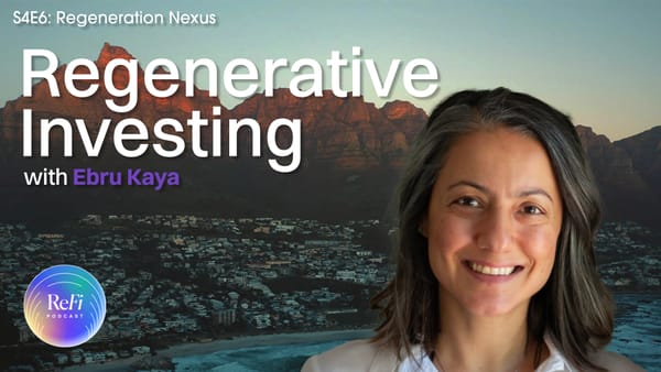 Regenerative Investing with Ebru Kaya │ S4Ep6 💸🎧