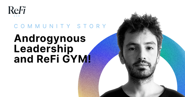 ☯ Androgynous Leadership and ReFi GYM!